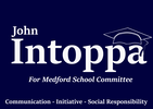 JOHN INTOPPA FOR MEDFORD SCHOOL COMMITTEE